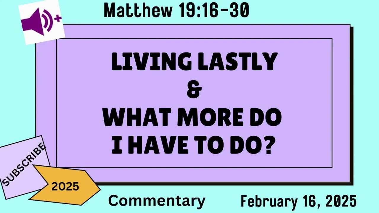 Matthew 19:16-30 - February 16, 2025 - Sunday school Lesson