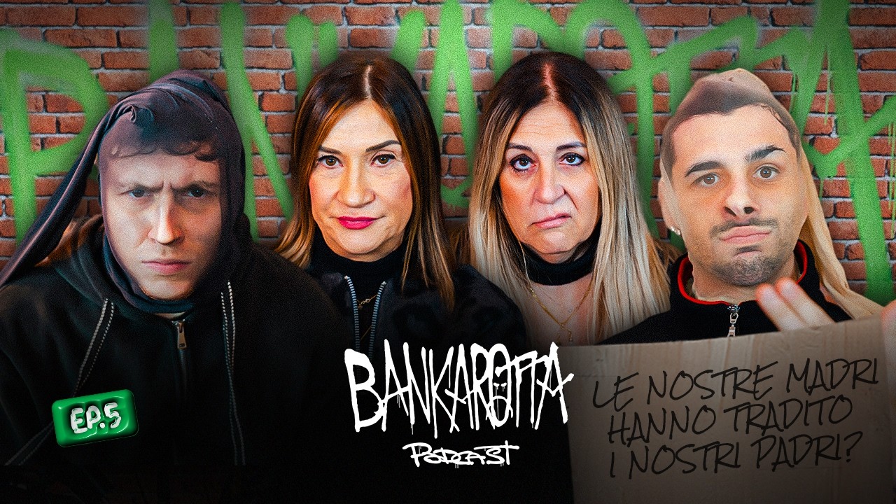LE NOSTRE MADRI HANNO TRADITO I NOSTRI PADRI?! | BANKAROTTA EP.05