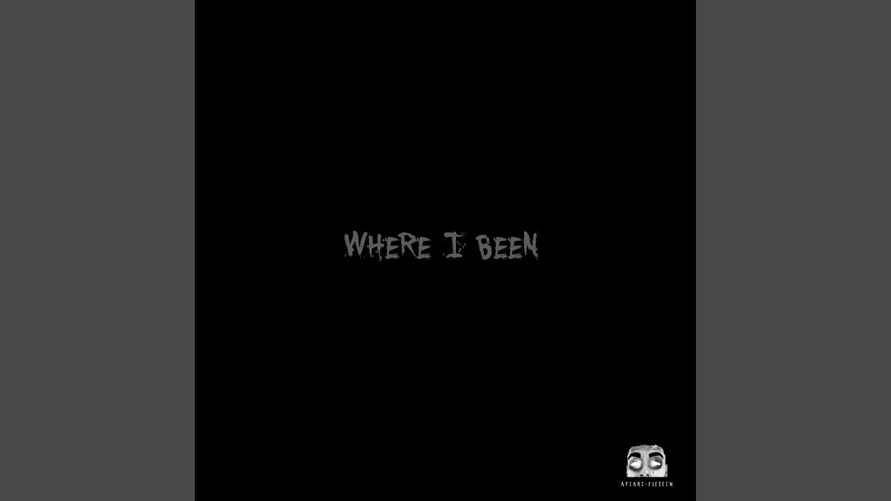 Where I Been