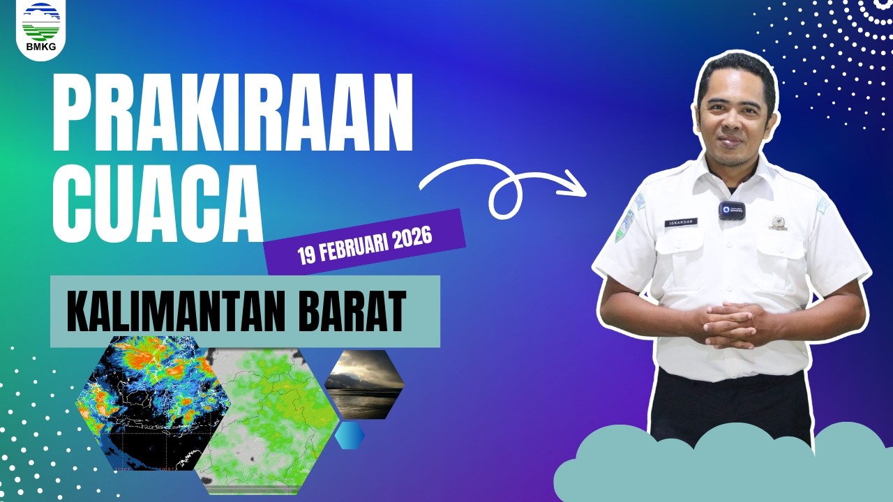 Prakiraan Cuaca Kalimantan Barat Hari Kamis, 19 Februari 2026