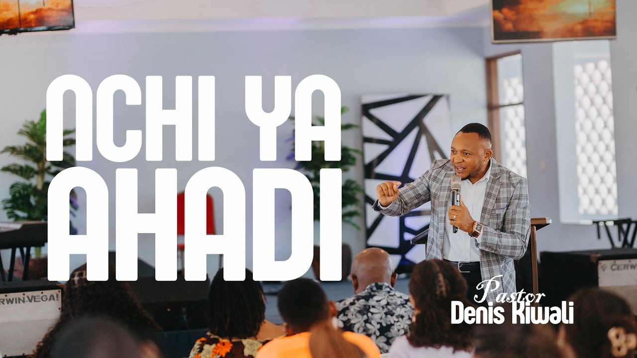 NCHI YA AHADI - Pastor Denis Kiwali