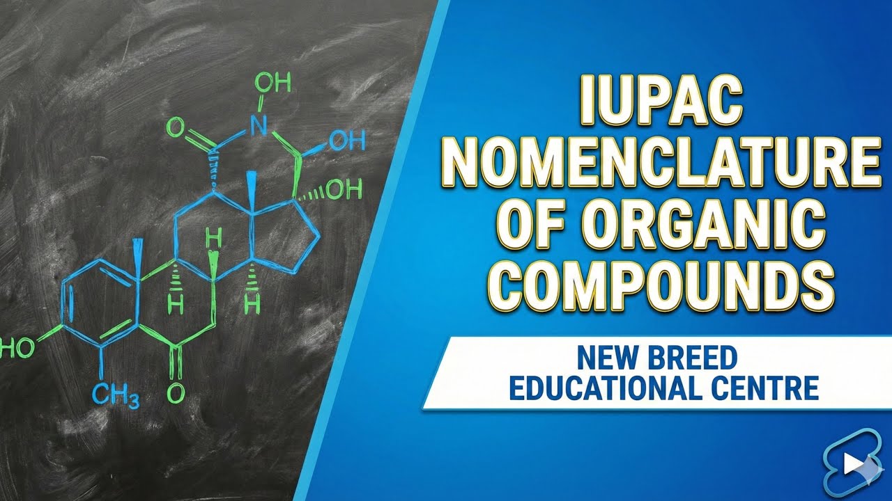 IUPAC NOMENCLATURE OF ORGANIC COMPOUNDS