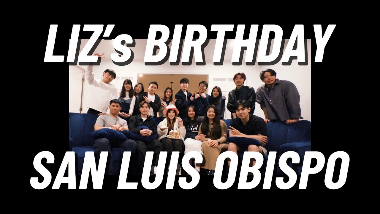 Liz’s Birthday 🎂 San Luis Obispo 亂亂錄