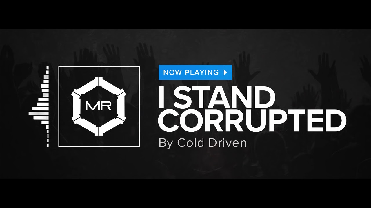 Cold Driven - I Stand Corrupted [HD]