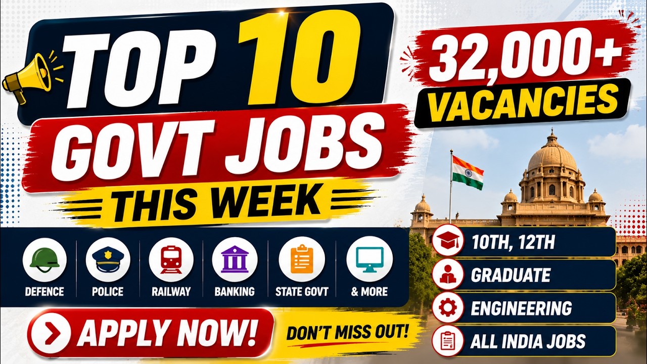 Top 10 Govt Jobs This Week | 32,000+ Vacancies | 10th, 12th, Graduate & Engineering | Latest Recr...
