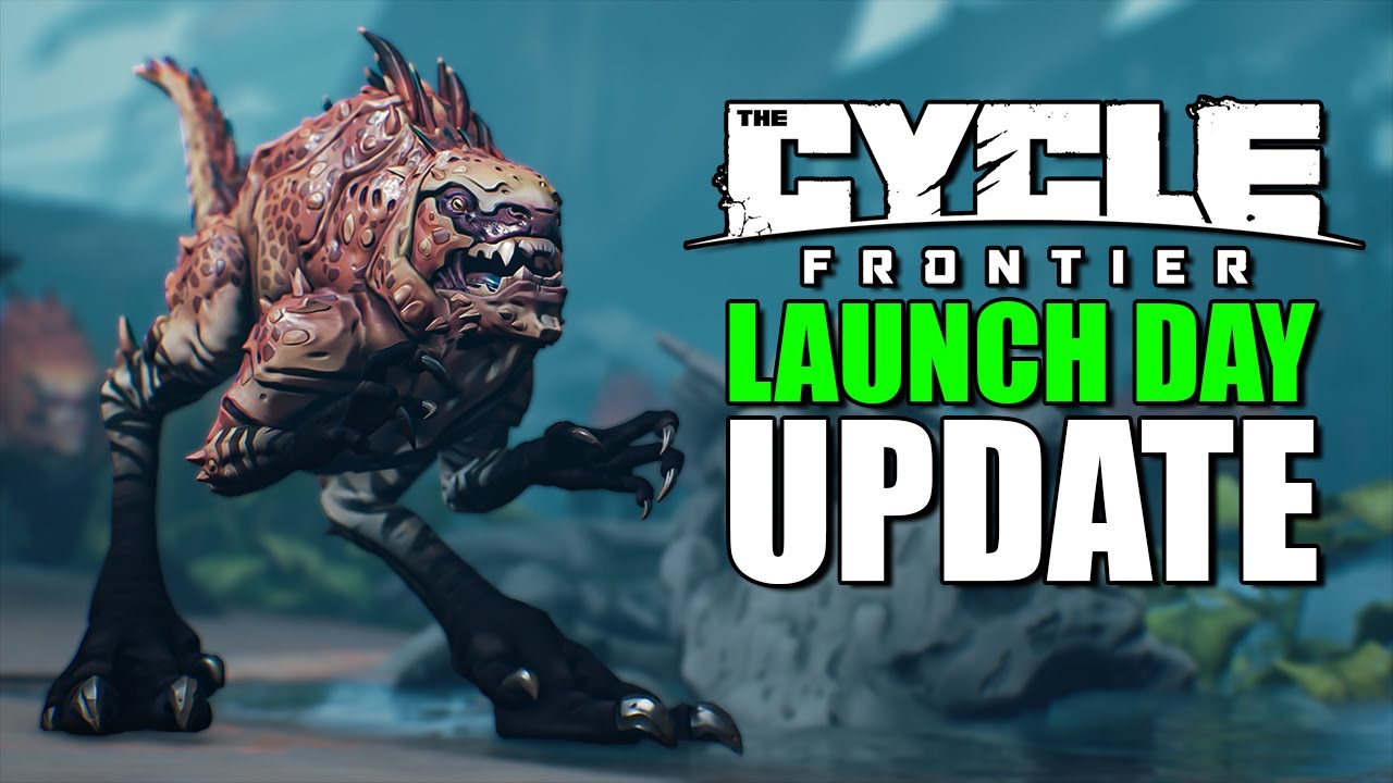 LAUNCH DAY UPDATE &bull; The Cycle Frontier