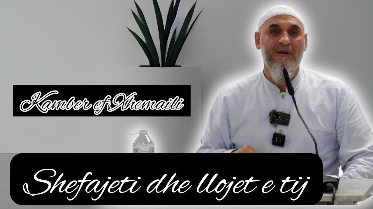 Shefajeti dhe llojet e tij - Kamber ef. Xhemaili