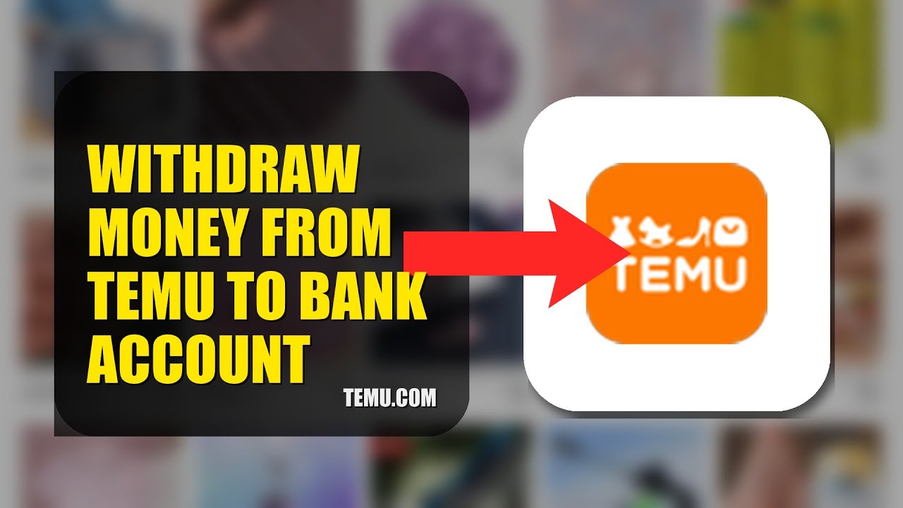 How To Withdraw Money From Temu To Bank Account 2025 (2026)