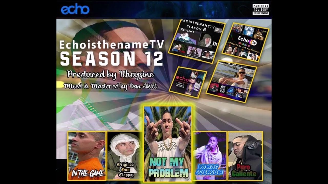 Echo X Kheyzine - EchoisthenameTV Season 12 - Full EP (2023)