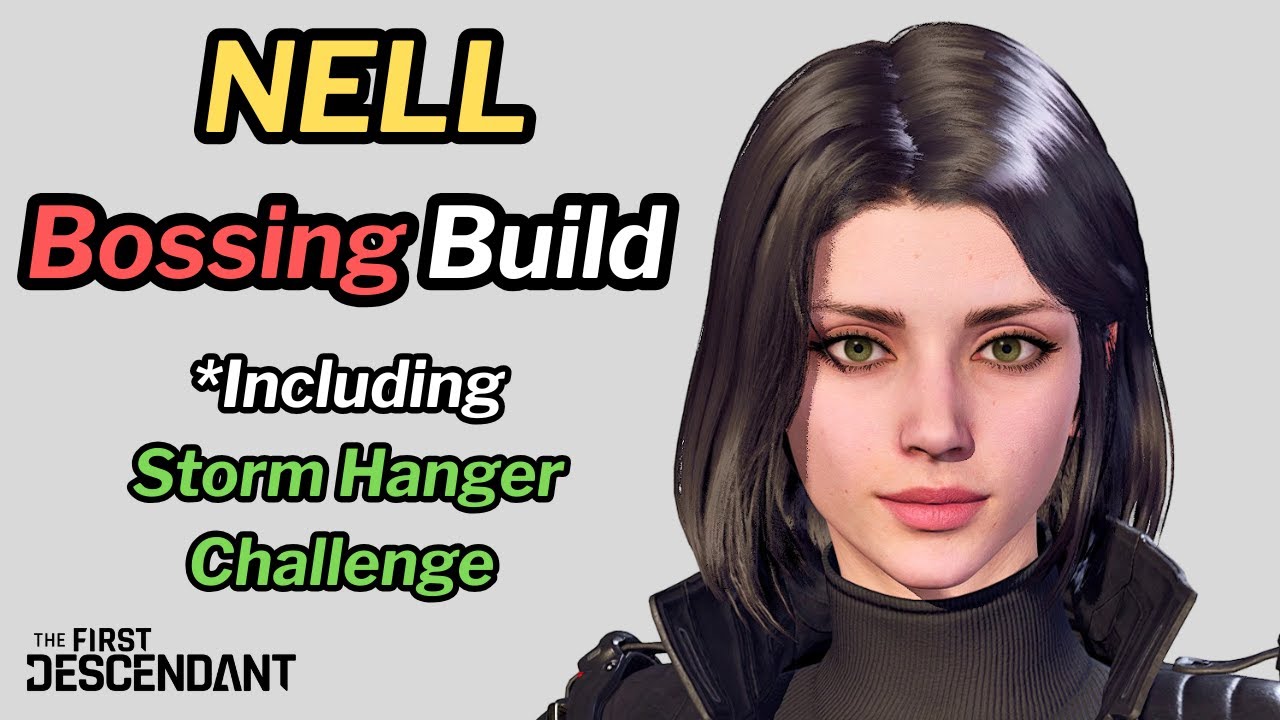 Nell Bossing Build (including Storm Hanger CHALLENGE) - First Descendant