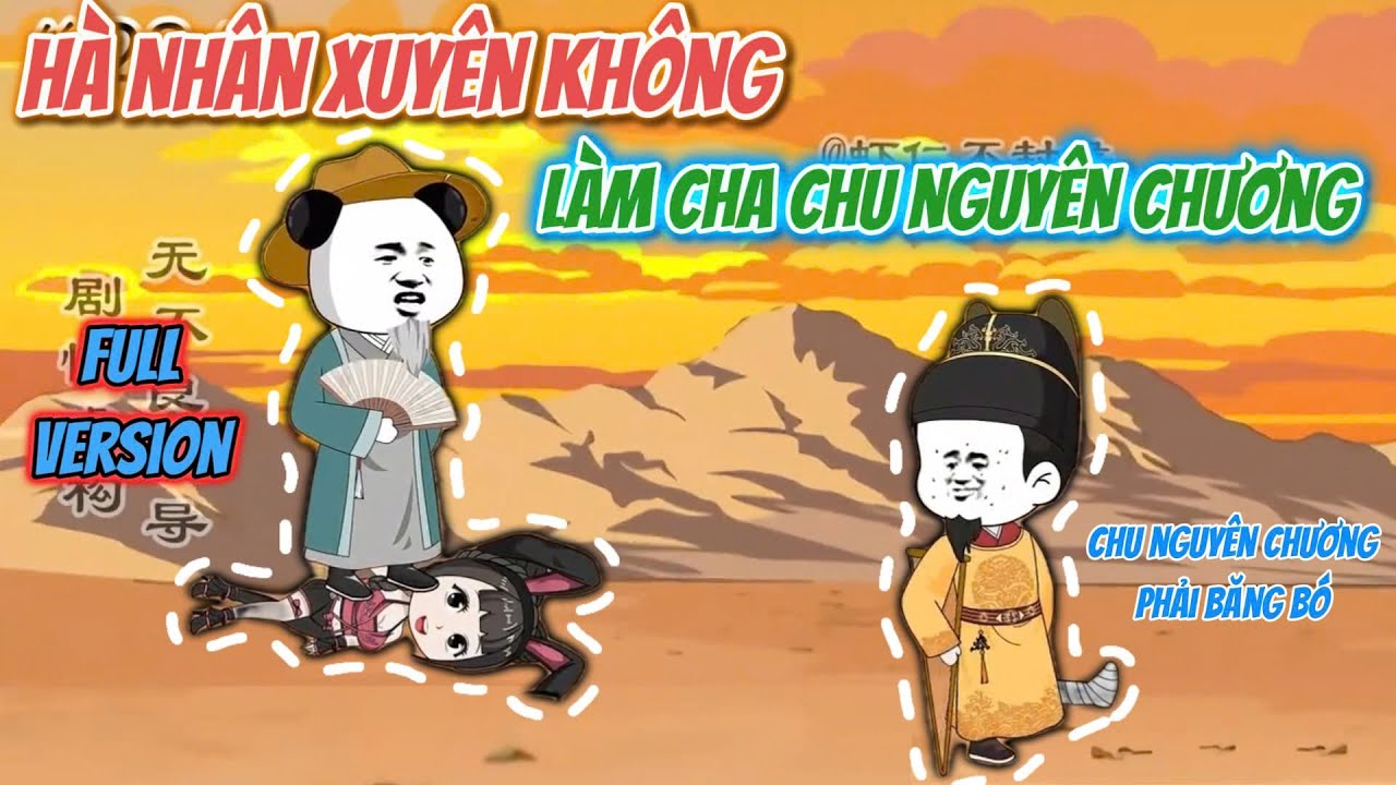 Full Version | Hà Nhân Xuyên Không Làm Cha Chu Nguyên Chương