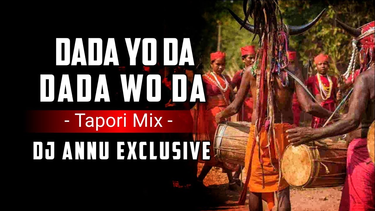 Dada Wo Da Dada Yo Da - Gondi Song || Tapori Mix || Dj Annu Exclusive