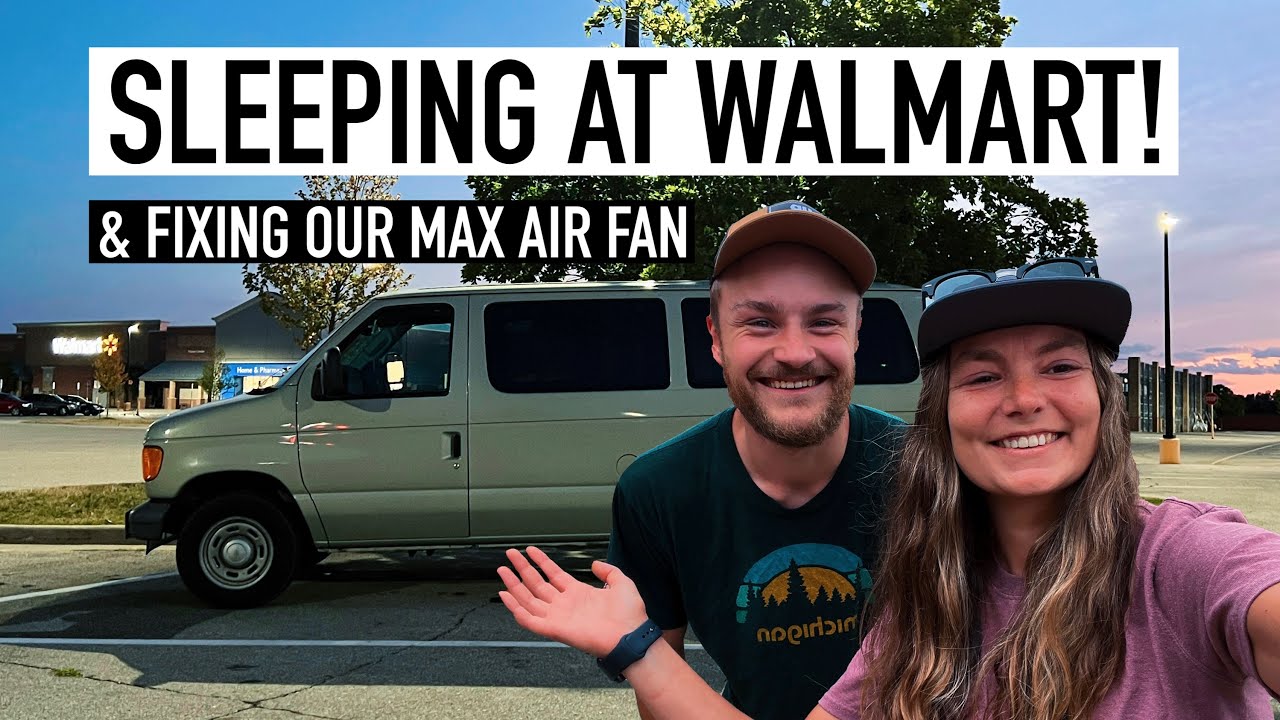 Overnight Camping In A Walmart Parking Lot & Replacing Our Max Air Fan