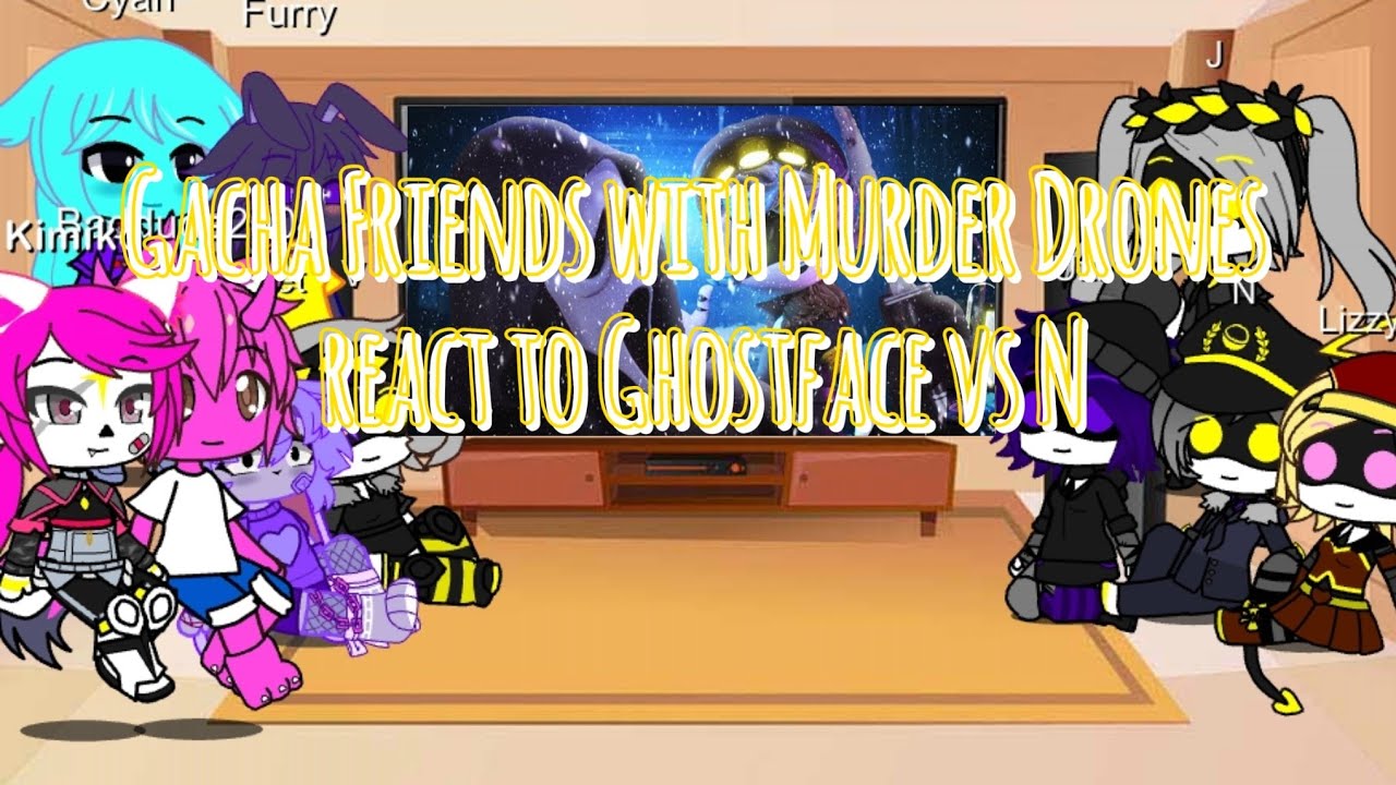 Gacha friends with Murder Drones react to ghostface vs N(Murder Drones)(Gacha Club)