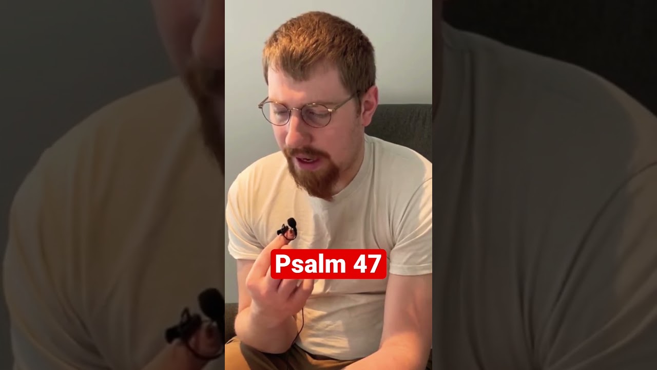 Psalm 47 - Daily Bible Reading with Joseph Hubbard