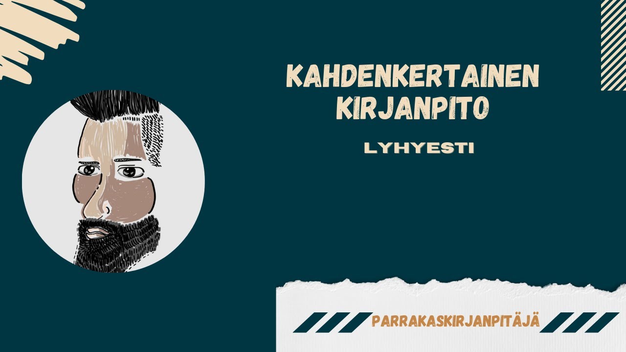 Kahdenkertainen kirjanpito - mit&auml; sill&auml; tarkoitetaan?