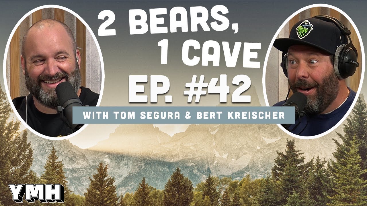 Ep. 42 | 2 Bears 1 Cave w/ Tom Segura & Bert Kreischer