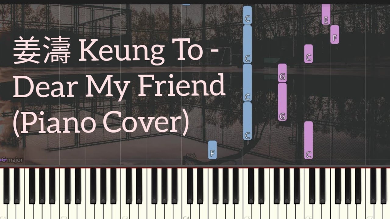 姜濤 Keung To - Dear My Friend | Piano Pop Song Tutorial  Sheet 琴譜