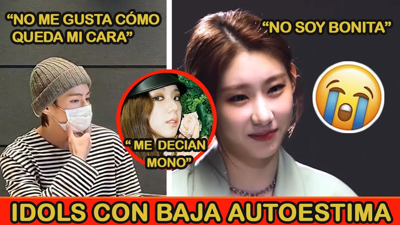 IDOLS CON BAJA AUTOESTIMA !!
