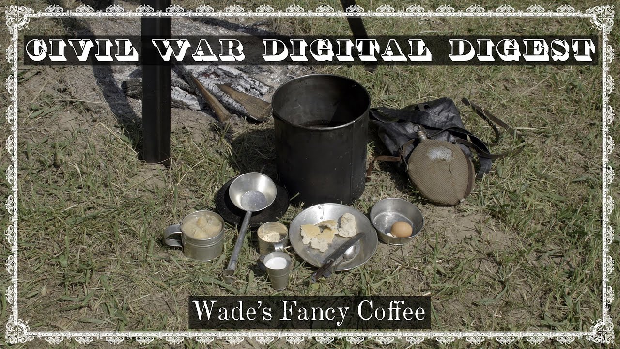 Wade's Fancy Coffee - Civil War Soldier's Recipe