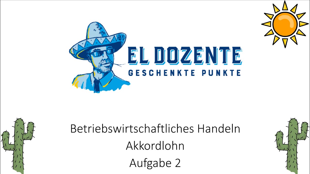 Akkordlohn Aufgabe 2 Industriemeister Betriebswirtschaftliches Handeln