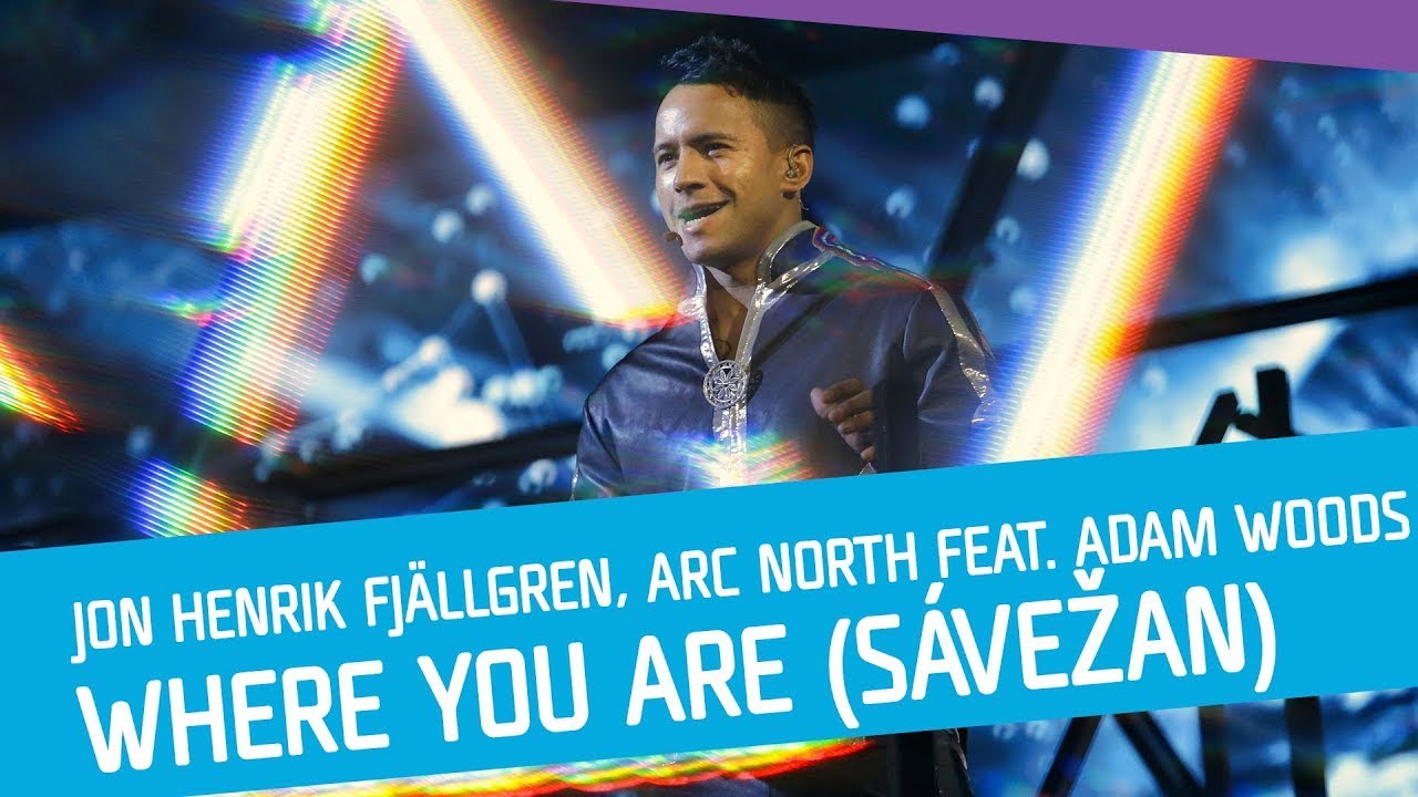 Jon Henrik Fjällgren, Arc North feat. Adam Woods - Where You Are (Sávežan)