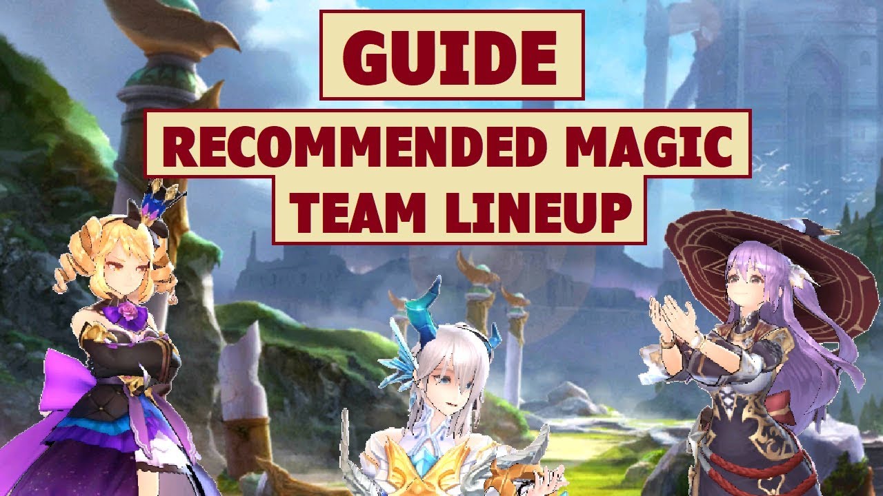 King's Raid - Magic Team Lineup Recommendation + Guide