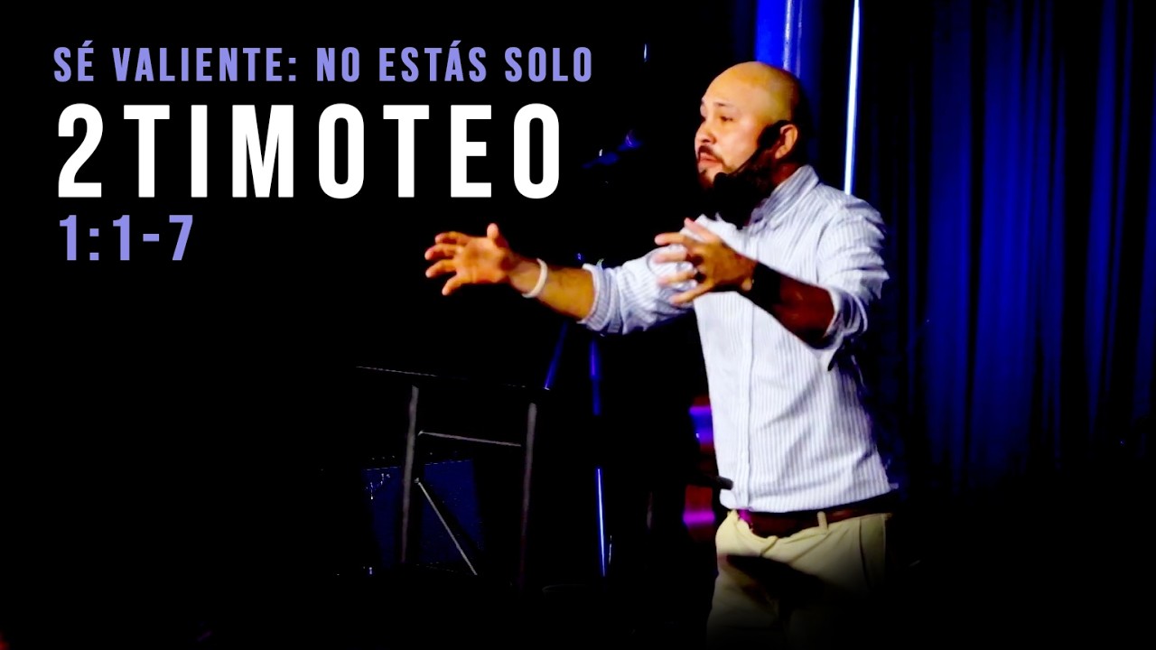 2 Timoteo 1:1-7 | Sé Valiente: No Estás Solo | IGVCR Costa Rica
