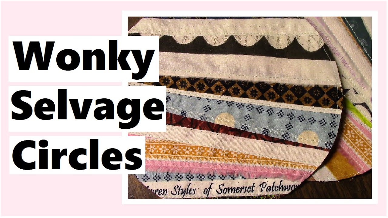 Wonky Selvage Circles Tutorial