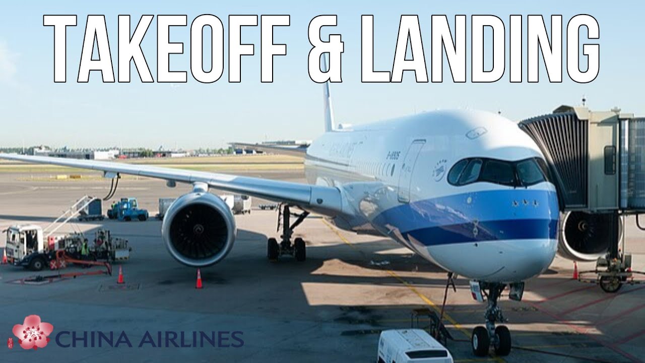 Takeoff and Landing | China Airlines A350-900 | Rome - Taiwan