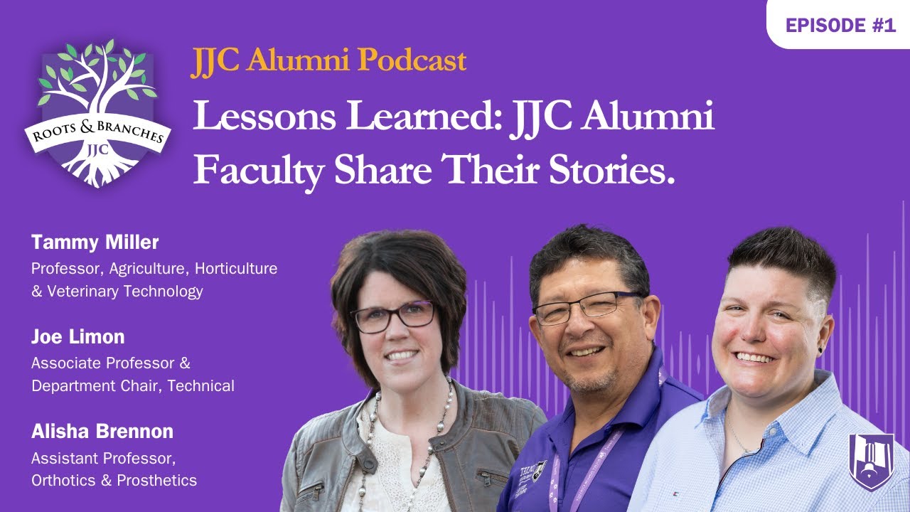 JJC Roots and Branches Podcast Episode 1 - Lessons Learned: A Conversation with JJC Alumni Faculty