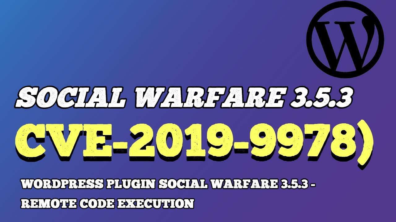 WordPress Plugin Social Warfare 3.5.3 - Remote Code Execution (CVE-2019-9978)