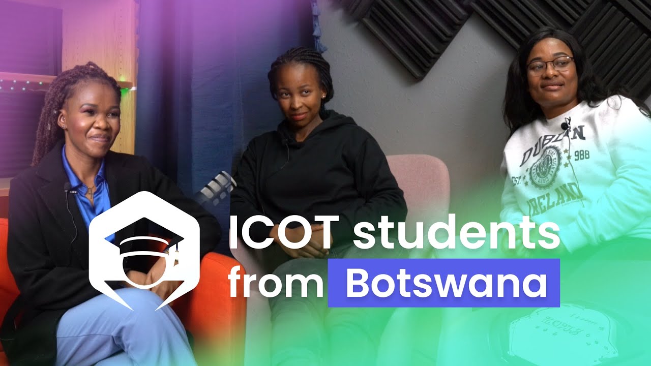 Our ICOT students from Botswana shared their experiences in Ireland.