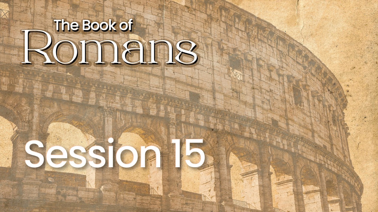 Episode 104 - The Book of Romans, Session 15
