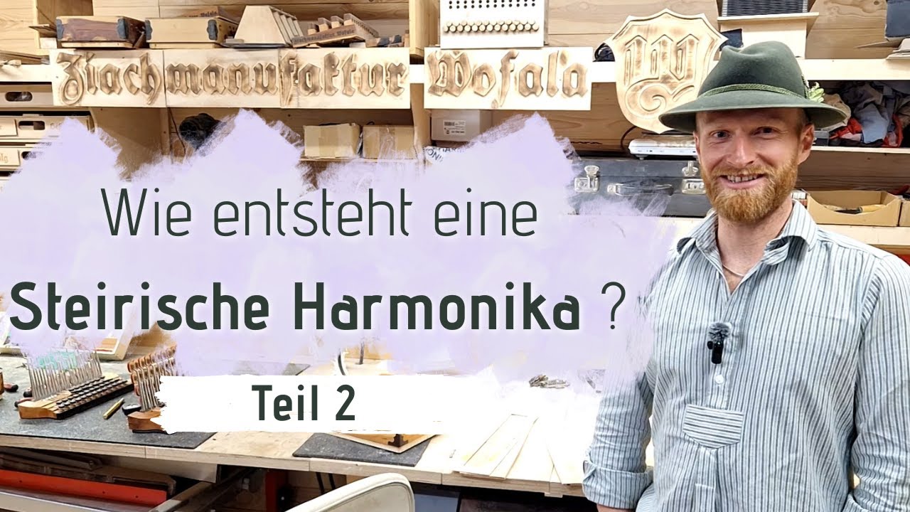 Wie wird eine Steirische Harmonika gebaut? - Wir besuchen die Ziachmanufaktur Wofala - Teil 2/3