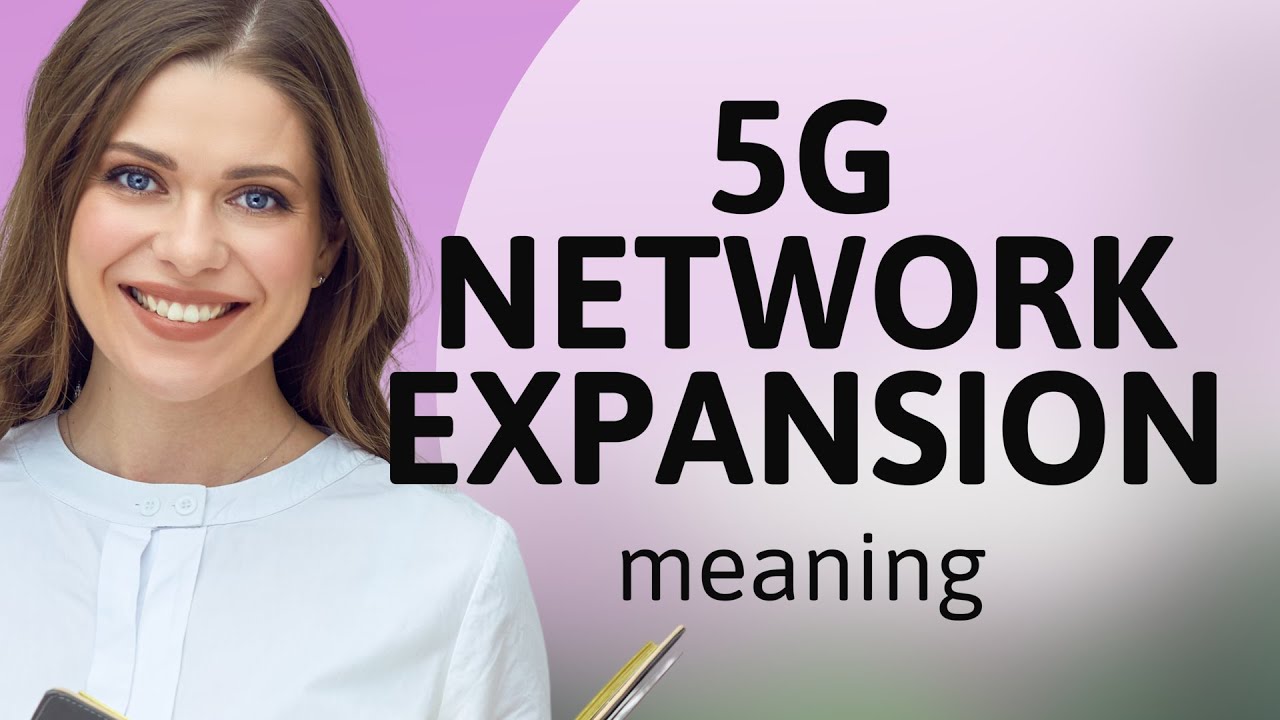 Unlocking the Future: The 5G Network Expansion Explained