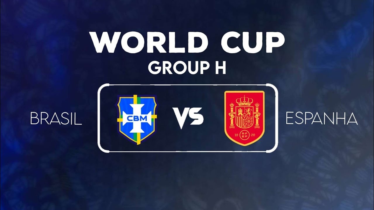Brazil  x Spain - World Cup • 2nd Round