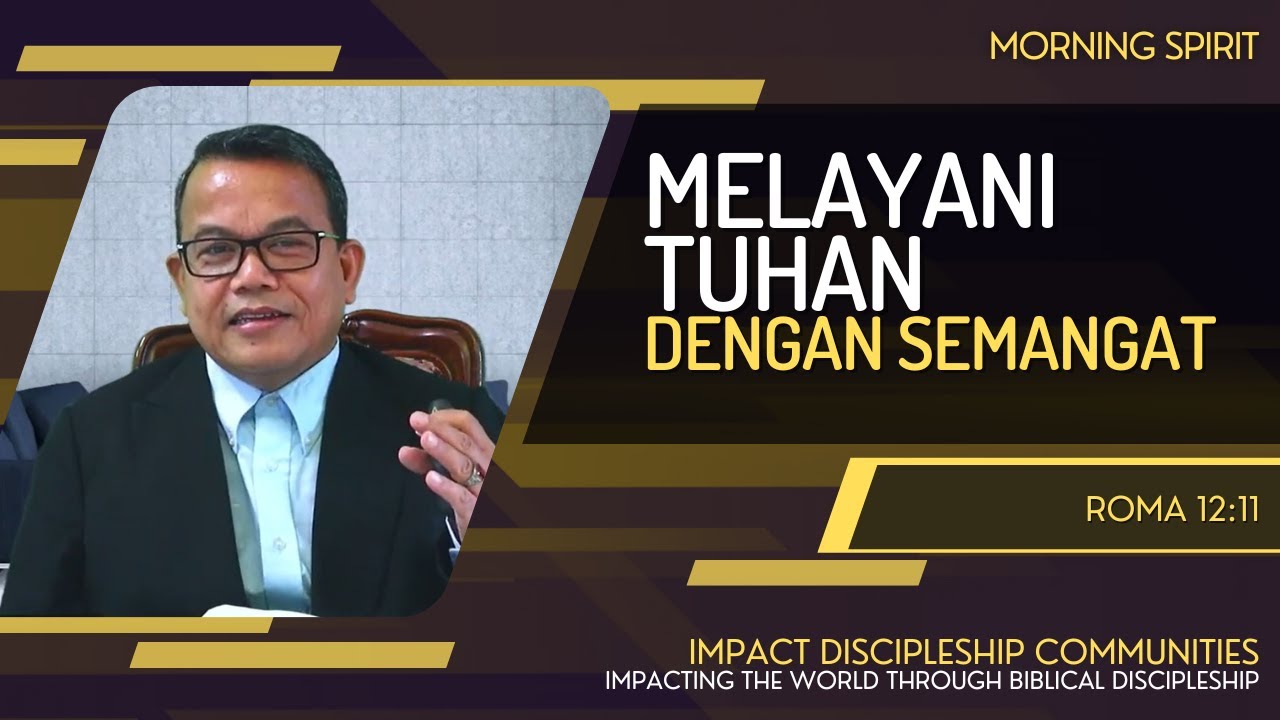 Melayani Tuhan Dengan Semangat | Roma 12:11 | Morning Spirit - 16 September 2022