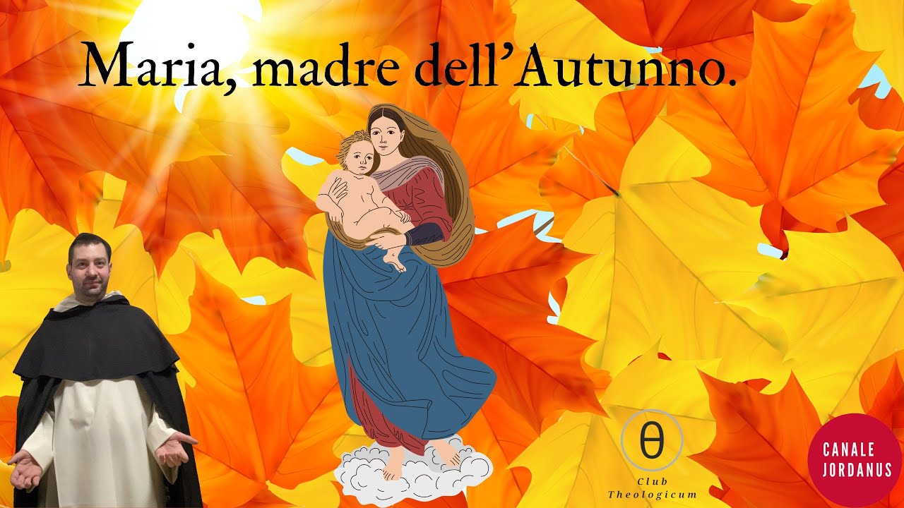 Maria, madre dell Autunno  #mariologia #mesemariano