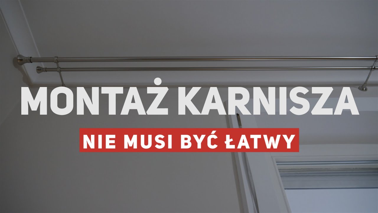 Montaż karnisza nie musi być łatwy