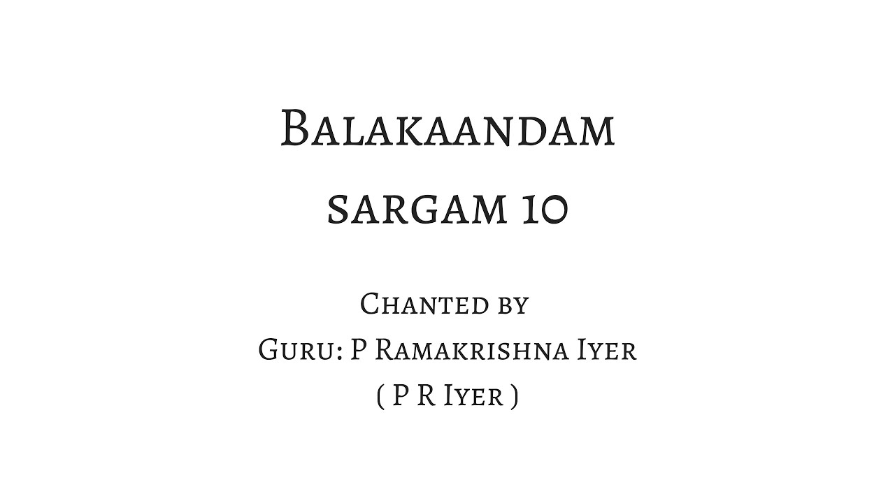 Balakaandam - Sargam 10 - Chanted by Guru P R Iyer
