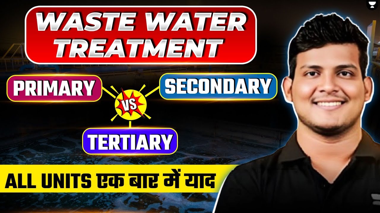 Primary vs Secondary vs Tertiary Treatment Unit | Wastewater Treatment | Environmental Engineering