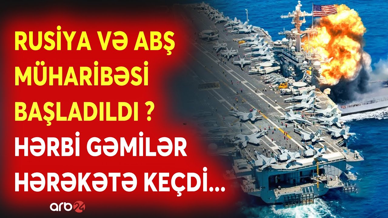 SON DƏQİQƏ! ABŞ Rusiyaya MÜHARİBƏ ELAN ETDİ? - HƏRBİ GƏMİLƏR SƏRHƏDDƏ! - NƏ BAŞ VERİR?