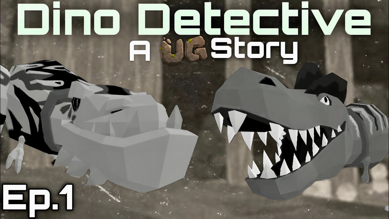 Dino Detective: A UG VR Limited Series (Episode 1)