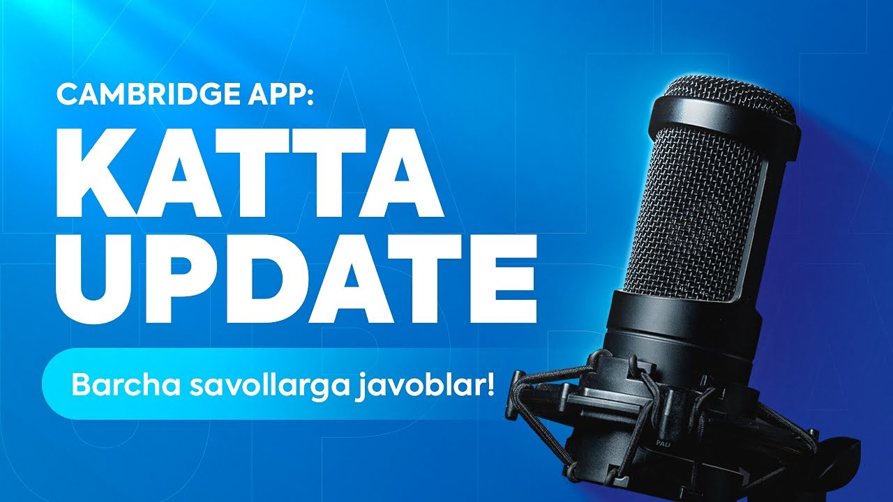 Cambridge APP Katta Update: Barcha savollarga javoblar
