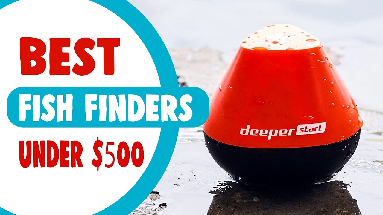 Best Fish Finders Under 500 Dollars in 2021 &ndash; Get the Best Thing Within Your Budget!