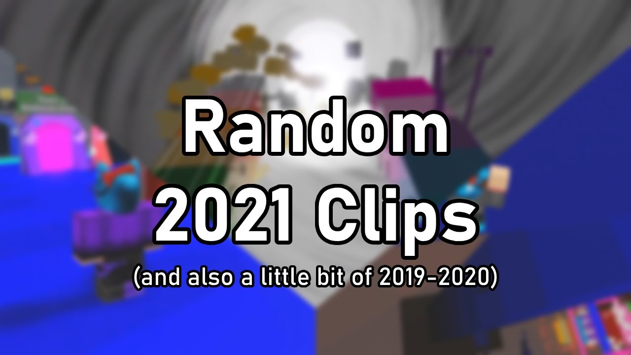 EToH: A Compilation of Random 2019-2021 Clips