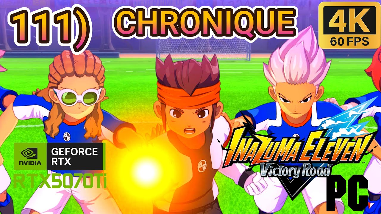 Inazuma Eleven Victory Road  MODE Chronique Partie 111 4k QUALITY ULTRA