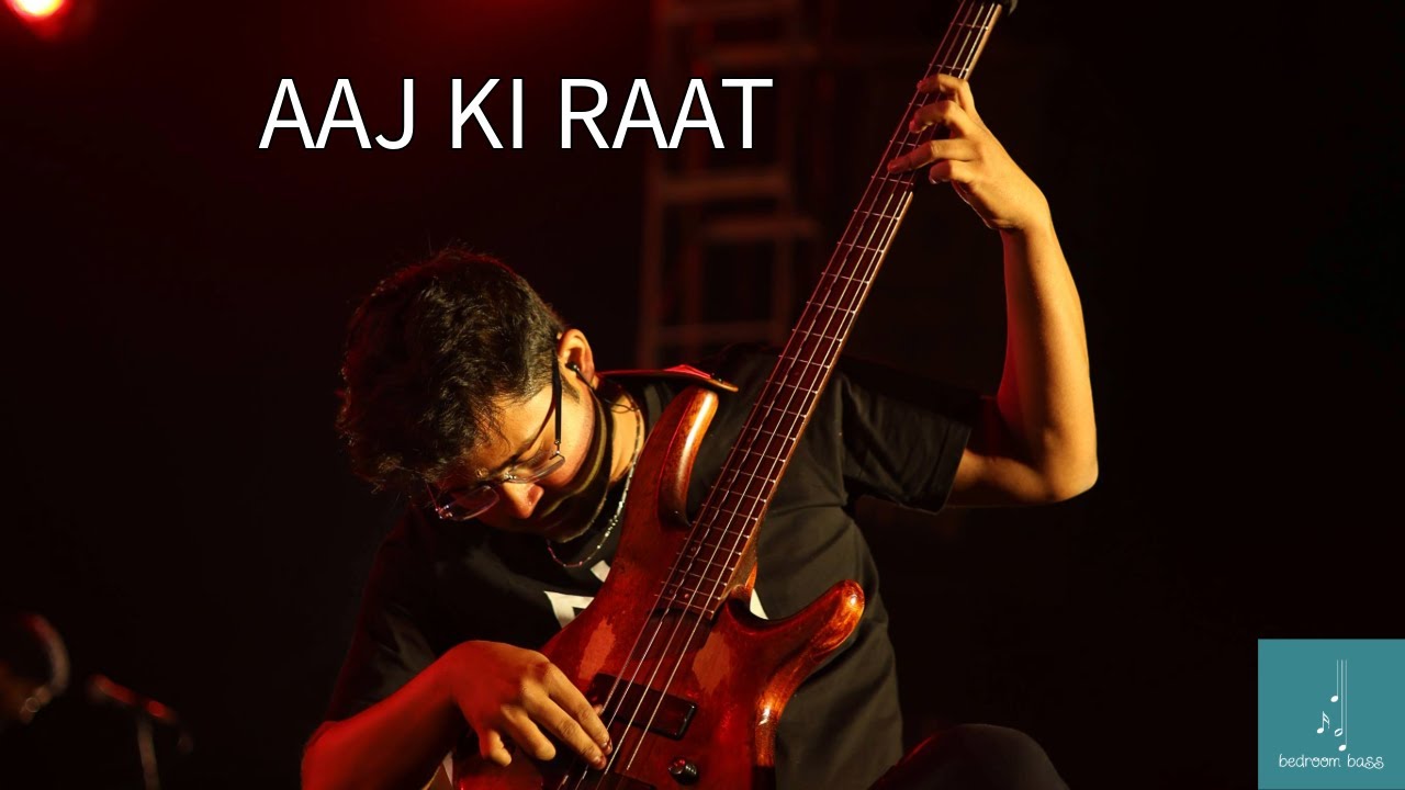 Aaj Ki Raat | Bass tutorial and chord chart