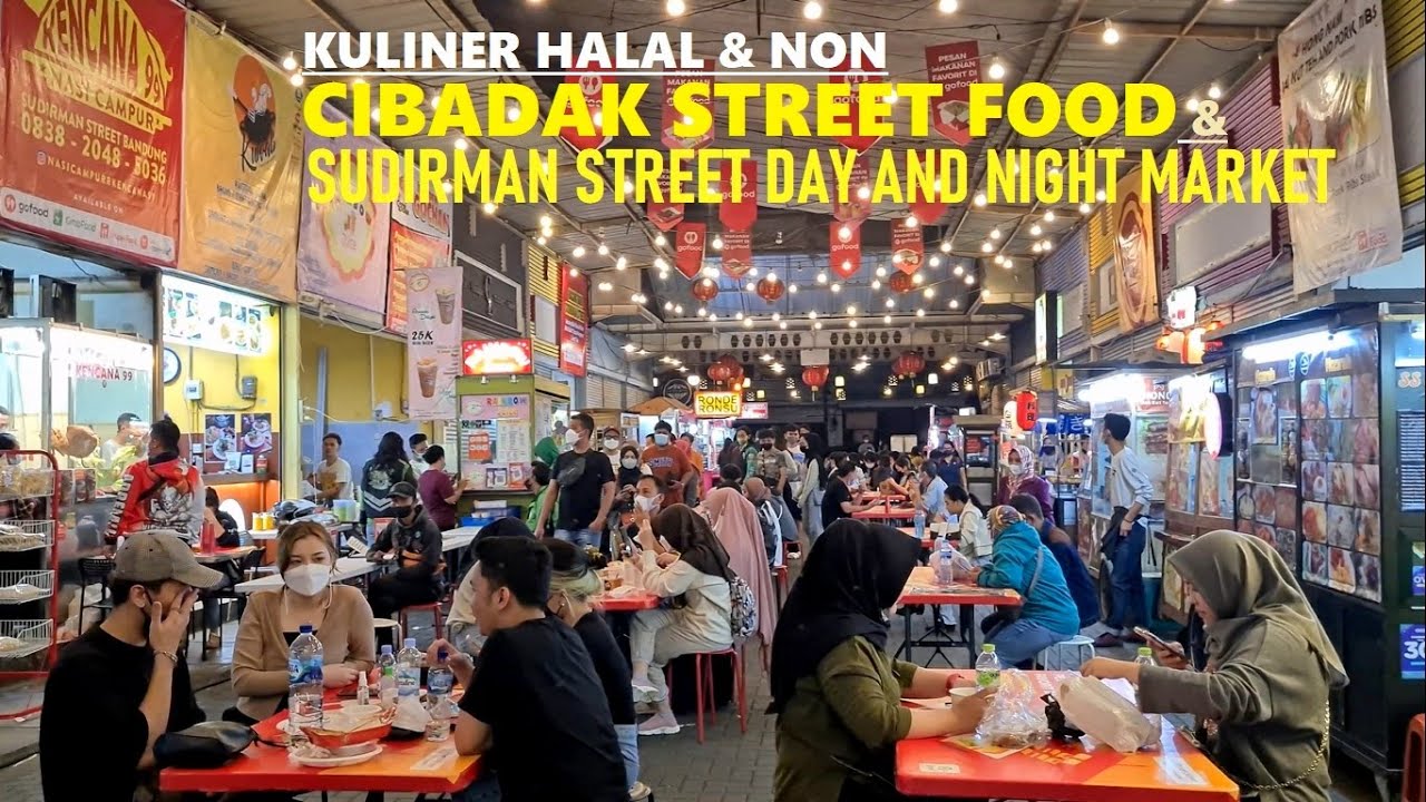 walk around CIBADAK STREET FOOD ⇒ SUDIRMAN STREET DAY AND NIGHT MARKET - Kuliner Non & Halal BANDUNG